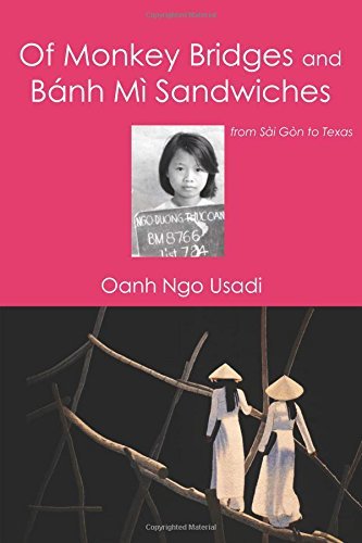 Book cover of Of Monkey Bridges And Bánh Mì Sandwiches: From Sài Gòn To Texas by Oanh Ngo Usadi
