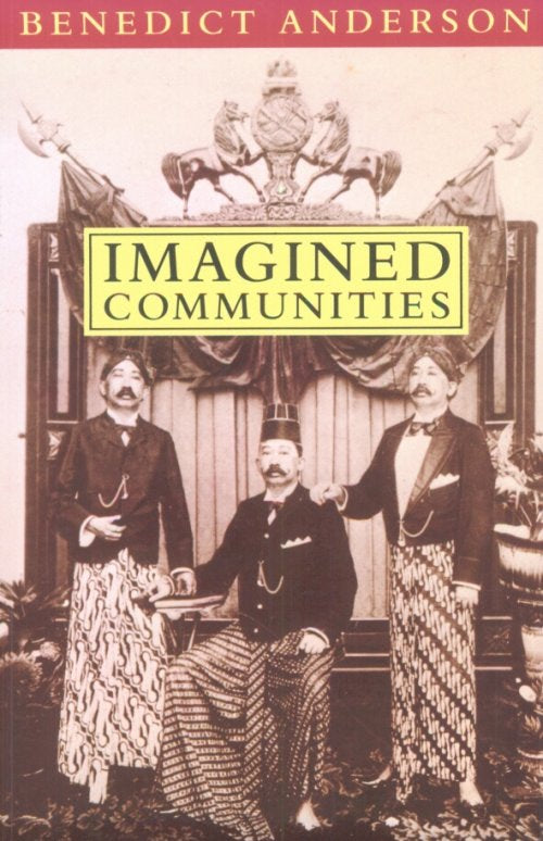 Book cover of Imagined Communities: Reflections On The Origin And Spread Of Nationalism by Benedict Anderson