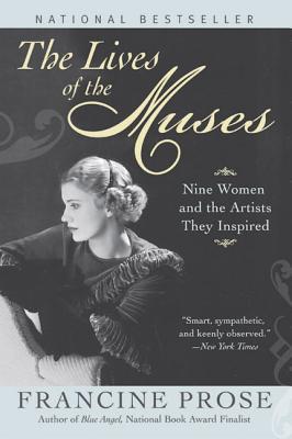 Book cover of The Lives of the Muses: Nine Women and the Artists They Inspired by Francine Prose