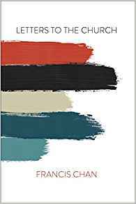 Book cover of Letters To The Church by Francis Chan