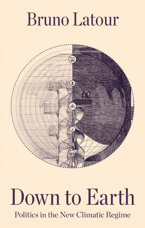 Book cover of Down To Earth: Politics In The New Climatic Regime by Bruno Latour