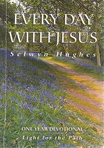Book cover of Every Day With Jesus: One Year Devotional- Light For The Path: V. 3 by Selwyn Hughes
