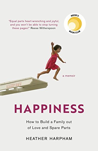 Book cover of Happiness: The Crooked Little Road To Semi-Ever After by Heather Harpham