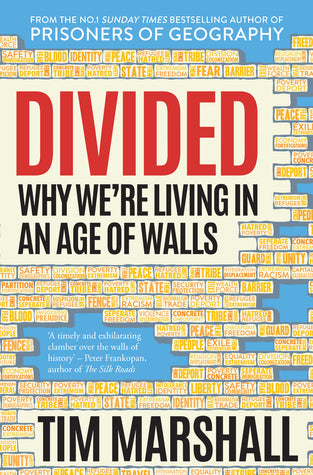 Book cover of Divided: Why We're Living in an Age of Walls by Tim  Marshall