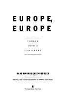 Book cover of Europe, Europe: Forays Into A Continent by Hans Magnus Enzensberger