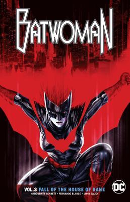 Book cover of Batwoman, Vol. 3: The Fall Of The House Of Kane by Marguerite Bennett, Fernando Blanco (Illus.)