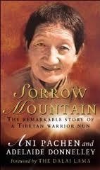 Book cover of Sorrow Mountain: The Journey Of A Tibetan Warrior Nun by Ani Pachen, Adelaide Donnelley, Dalai Lama XIV (Foreword), Richard Gere (Preface)