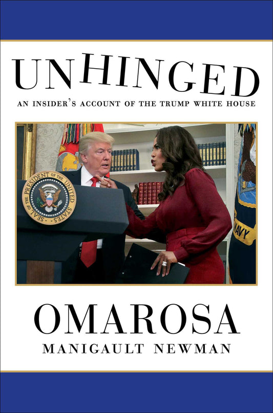 Book cover of Unhinged: An Insider's Account Of The Trump White House by Omarosa Manigault Newman