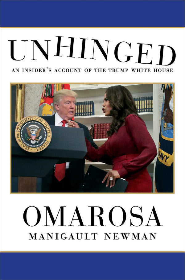 Book cover of Unhinged: An Insider's Account Of The Trump White House by Omarosa Manigault Newman