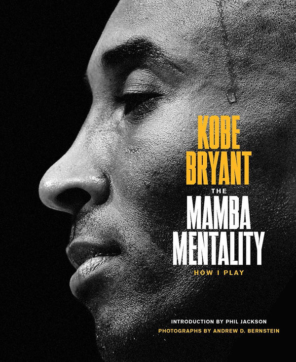 Book cover of The Mamba Mentality: How I Play by Kobe Bryant, Pau Gasol (Foreword), Phil Jackson (Introduction), Andrew D. Bernstein (Photographer)