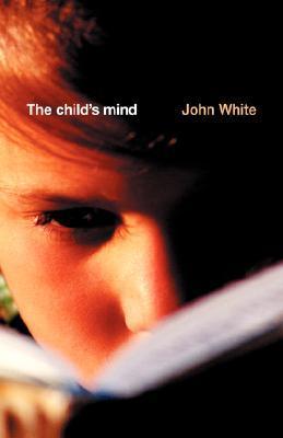 Book cover of The Child's Mind by John                White