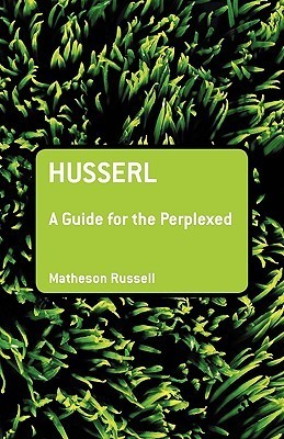 Book cover of Husserl: A Guide For The Perplexed by Matheson Russell
