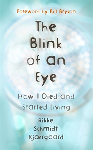 Book cover of The Blink Of An Eye: How I Died And Started Living by Rikke Schmidt Kjærgaard