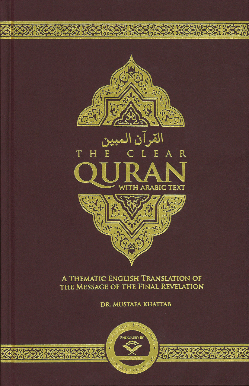 Book cover of The Clear Quran With Arabic Text: A Thematic English Translation Of The Message Of The Final Revelation by Anonymous (Type), Mustafa Khattab (Trans.)