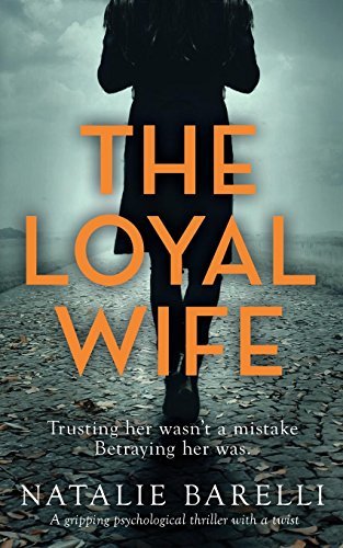 Book cover of The Loyal Wife by Natalie Barelli