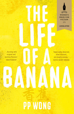 Book cover of The Life Of A Banana by P.P.  Wong