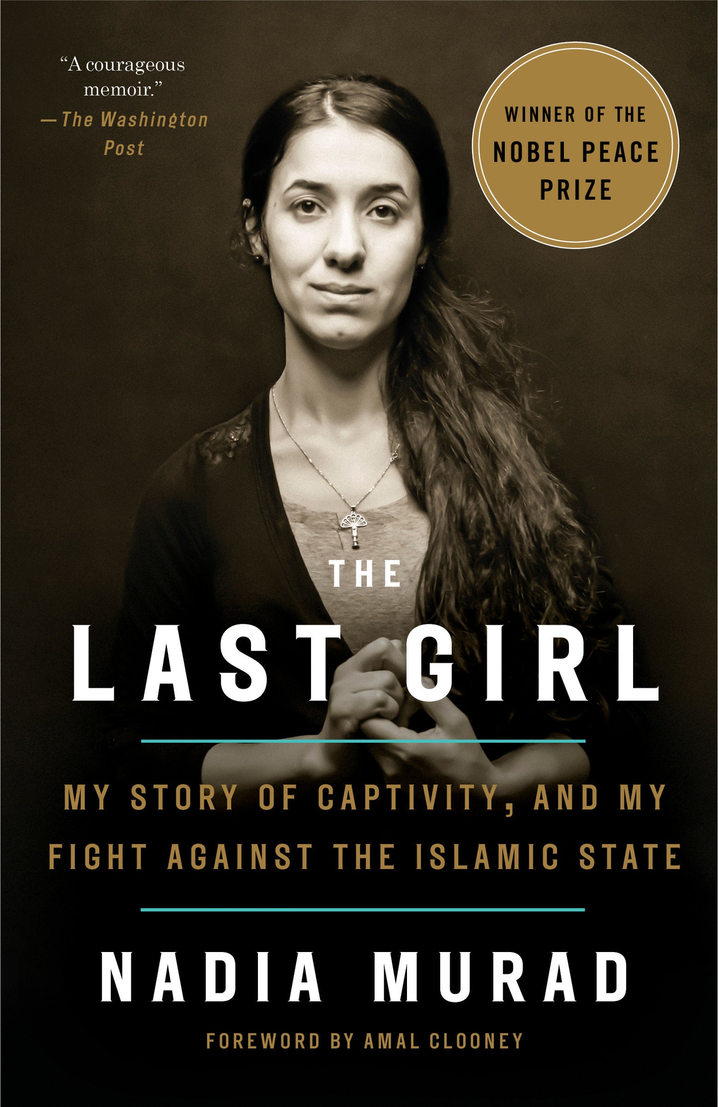 Book cover of The Last Girl: My Story Of Captivity, And My Fight Against The Islamic State by Nadia Murad, Amal Clooney (Foreword)