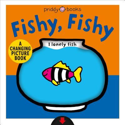 Book cover of A Changing Picture Book: Fishy, Fishy: A Changing Numbers Book by Roger Priddy