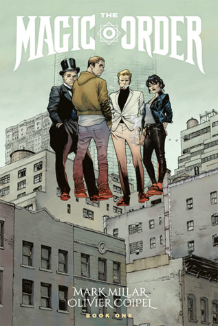 Book cover of The Magic Order, Vol. 1 by Mark Millar (Writer), Olivier Coipel (Illus.), Dave Stewart (Colorist), Peter Doherty (Letterer)