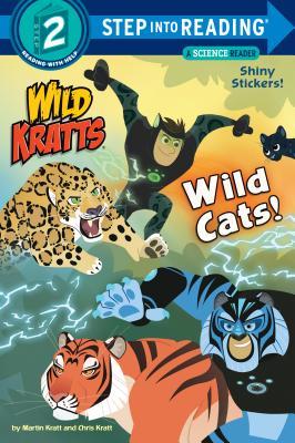 Book cover of Wild Cats! (Wild Kratts) by Chris Kratt, Martin Kratt