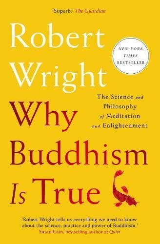 Book cover of Why Buddhism Is True by Robert Wright