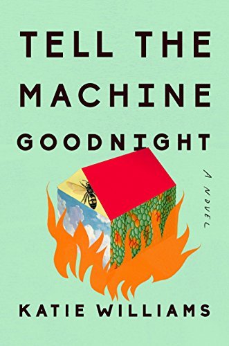 Book cover of Tell The Machine Goodnight by Katie Williams