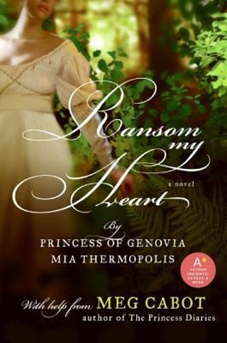 Book cover of Ransom My Heart by Meg Cabot, Mia Thermopolis