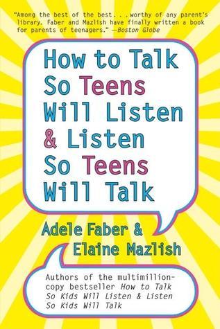 Book cover of How To Talk So Teens Will Listen And Listen So Teens Will Talk by Adele Faber, Elaine Mazlish
