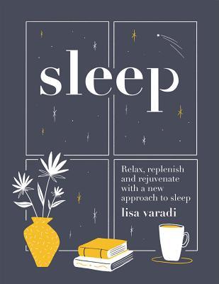 Book cover of Sleep: The Secrets of Slumber by Lisa Varadi