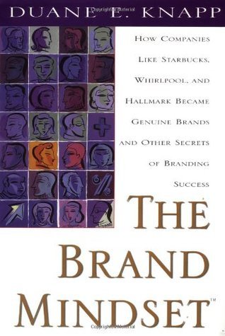 Book cover of The Brand Mindset: Five Essential Strategies For Building Brand Advantage Throughout Your Company by Duane E. Knapp