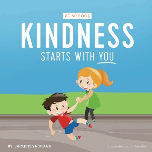 Book cover of Kindness Starts With You - At School by Jacquelyn Stagg