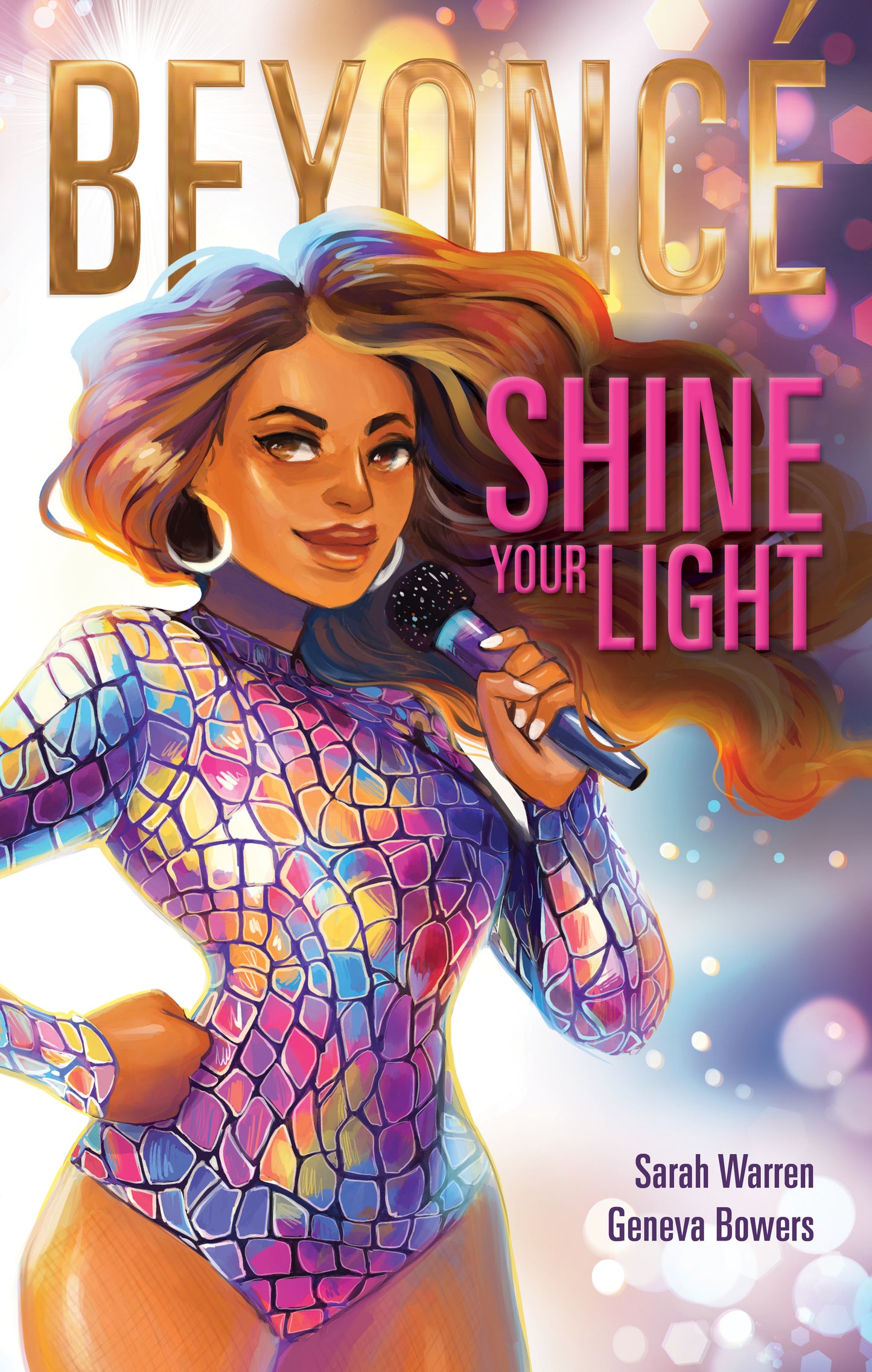 Book cover of Beyoncé: Shine Your Light by Sarah Warren, Geneva Bowers (Illus.)