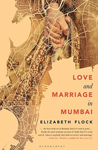 Book cover of Love And Marriage In Mumbai by Elizabeth  Flock