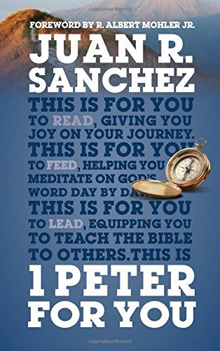 Book cover of 1 Peter For You: Offering Real Joy On Our Journey Through This World by Juan R. Sánchez