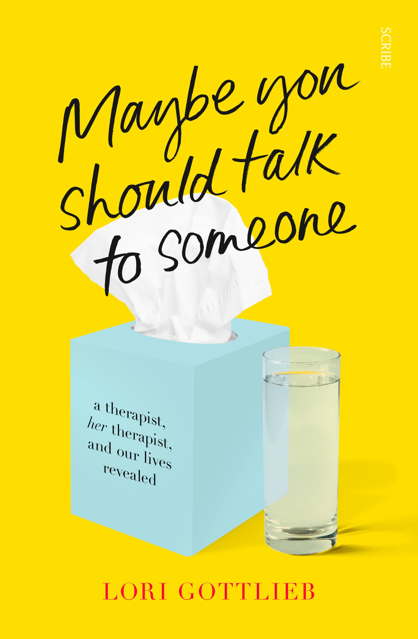 Book cover of Maybe You Should Talk To Someone: A Therapist, Her Therapist, And Our Lives Revealed by Lori Gottlieb