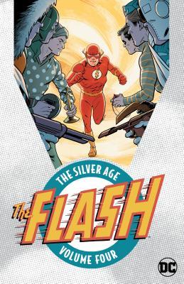Book cover of The Flash The Silver Age 4 by John Broome