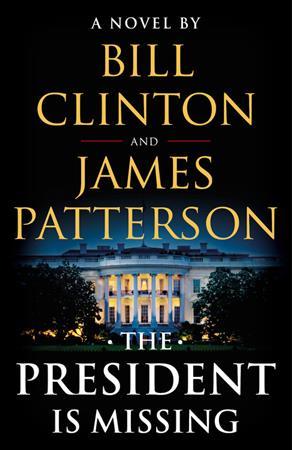 Book cover of The President Is Missing by Bill Clinton, James  Patterson
