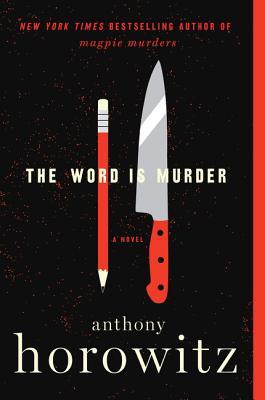Book cover of The Word Is Murder by Anthony Horowitz