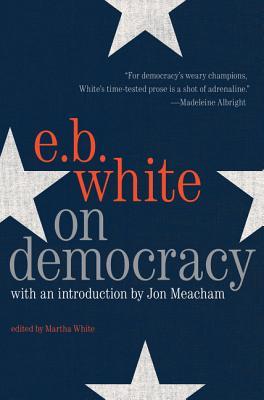 Book cover of On Democracy by E.B. White