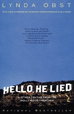 Book cover of Hello, He Lied And Other Tales From The Hollywood Trenches by Lynda Obst