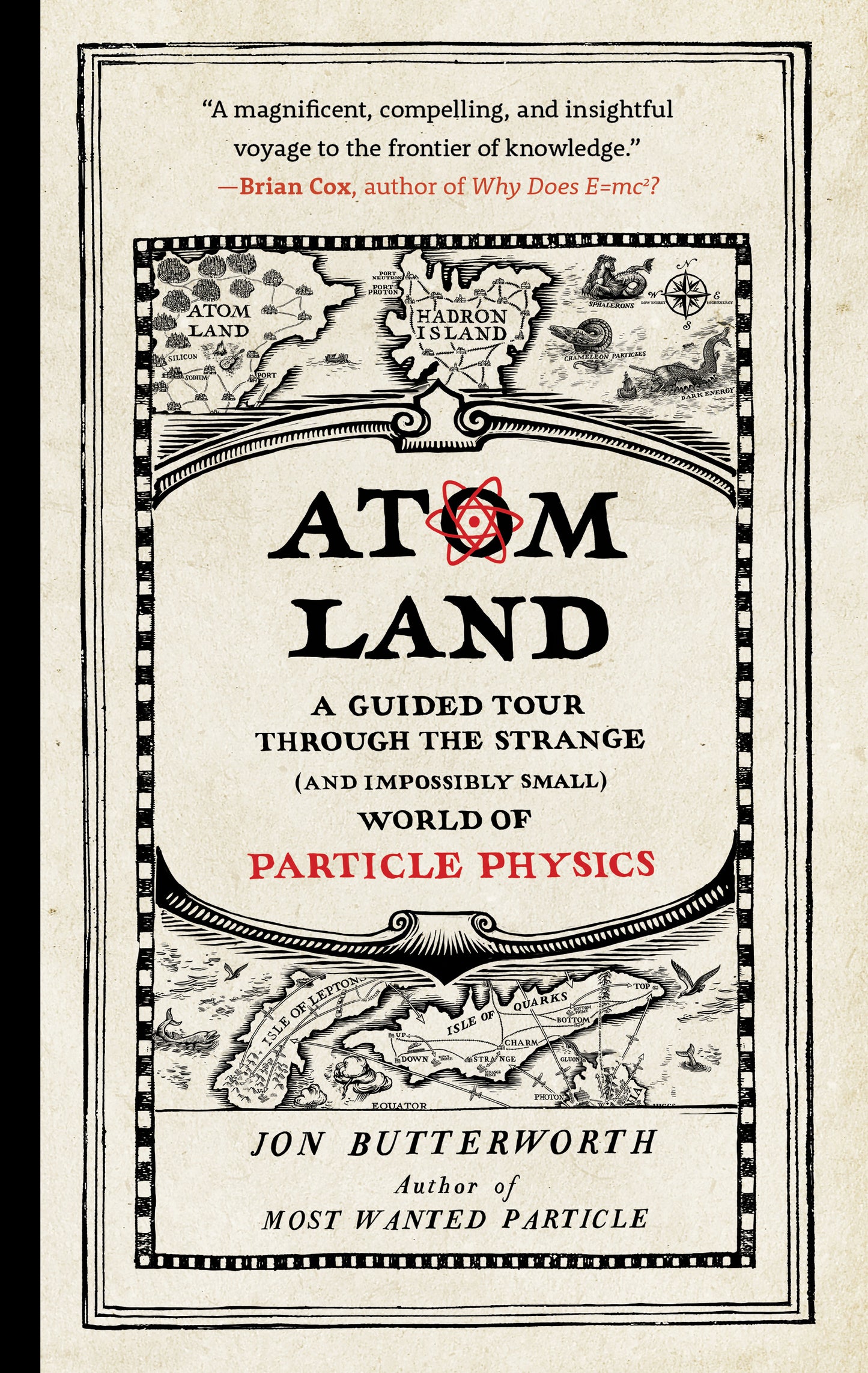 Book cover of Atom Land: A Guided Tour Through The Strange (And Impossibly Small) World Of Particle Physics by Jon Butterworth