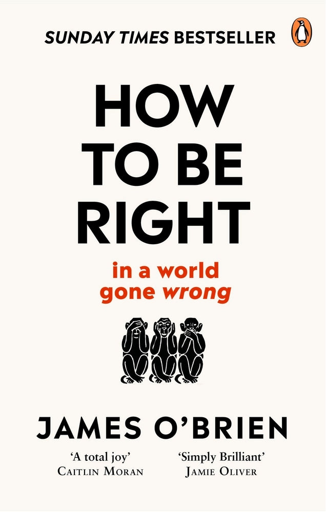 Book cover of How To Be Right In A World Gone Wrong by James O'Brien