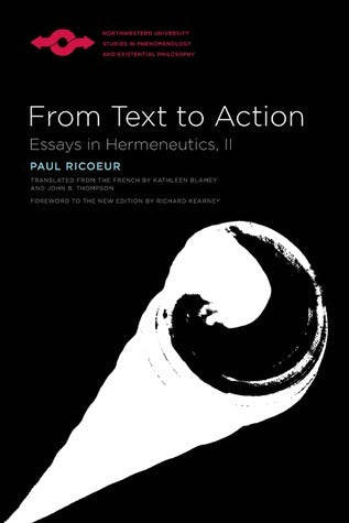 Book cover of From Text to Action: Essays in Hermeneutics, II by Paul Ricœur, Richard Kearney (Foreword), Kathleen Blamey (Trans.), John B. Thompson (Trans.)