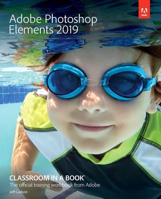 Book cover of Adobe Photoshop Elements 2019 Classroom In A Book by John Evans, Katrin Straub