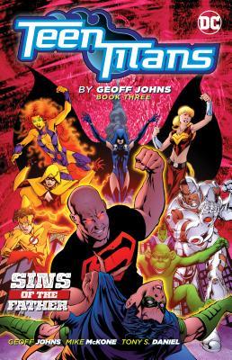 Book cover of Teen Titans 3 by Geoff Johns, Tony S. Daniel (Illus.)