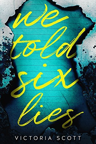 Book cover of We Told Six Lies by Victoria Scott