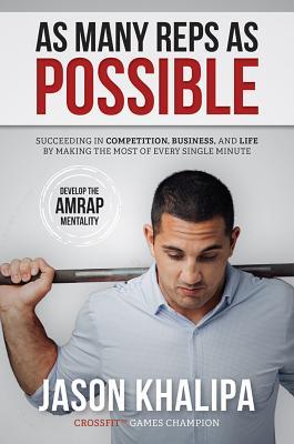Book cover of As Many Reps As Possible by Jason Khalipa