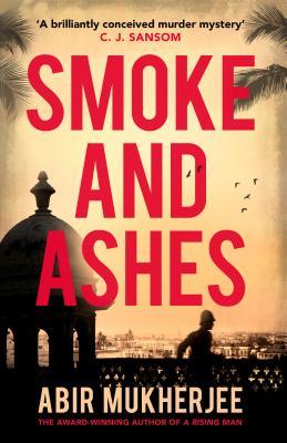 Book cover of Smoke And Ashes by Abir  Mukherjee