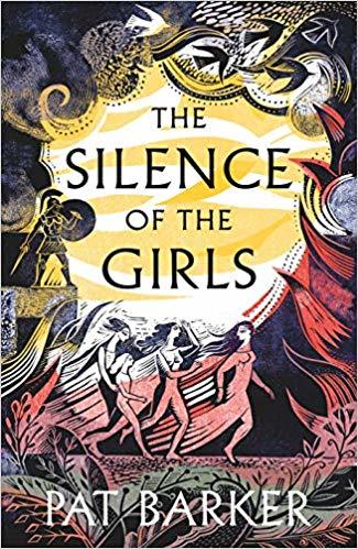 Book cover of The Silence Of The Girls by Pat Barker
