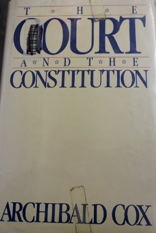 Book cover of The Court And The Constitution by Archibald Cox